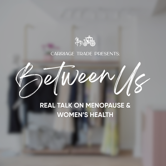 Between Us: Real talk on menopause & women’s health